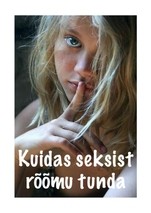 Kuidas seksist rõõmu tunda