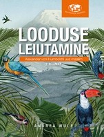 Looduse leiutamine. Alexander von Humboldti uus maailm, II