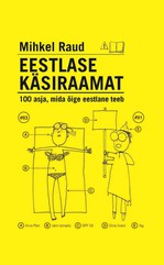 Eestlase käsiraamat. 100 asja, mida õige eestlane teeb