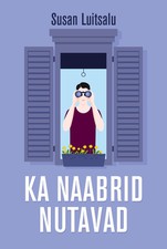 Ka naabrid nutavad