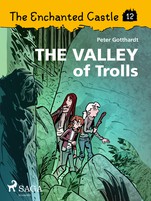 The Enchanted Castle 12 - The Valley of Trolls