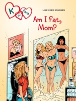 K for Kara 14: Am I Fat, Mom?