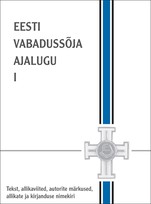 Eesti Vabadussõja ajalugu I osa. Vabadussõja eellugu. Punaväe sissetung ja Eesti vabastamine